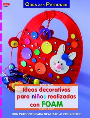 IDEAS DECORATIVAS PARA NIÑOS REALIZADAS CON FOAM | 9788498742657 | THIELE, GUDRUN | Llibreria La Gralla | Librería online de Granollers