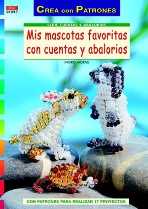 MIS MASCOTAS FAVORITAS CON CUENTAS Y ABALORIOS | 9788498742633 | MORAS, INGRID | Llibreria La Gralla | Librería online de Granollers