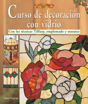 MANUAL DE DECORACION CON VIDRIO (EL LIBRO DE ) | 9788488893444 | ZACCARIA, DONATELLA | Llibreria La Gralla | Librería online de Granollers