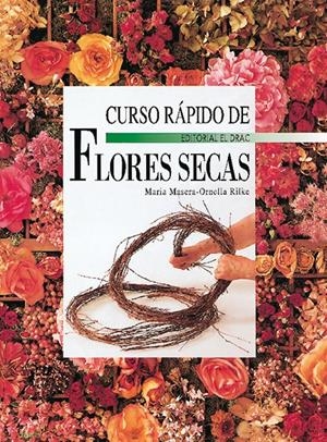 CURSO RÁPIDO DE FLORES SECAS | 9788488893543 | MASERA, MARIA / RILKE, ORNELLA | Llibreria La Gralla | Llibreria online de Granollers