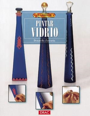 PINTAR VIDRIO (EL LIBRO DE) | 9788488893727 | ZACCARIA, DONATELLA | Llibreria La Gralla | Librería online de Granollers