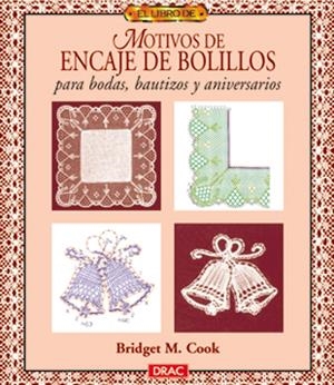 MOTIVOS DE ENCAJE DE BOLILLOS PARA BODAS BAUTIZOS Y ANIVERSA | 9788488893901 | COOK, BRIDGET M. | Llibreria La Gralla | Llibreria online de Granollers