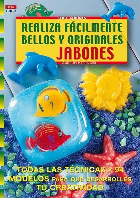 REALIZA FACILMENTE BELLOS Y ORIGINALES JABONES | 9788495873200 | HETTINGER, GUDRUM | Llibreria La Gralla | Llibreria online de Granollers