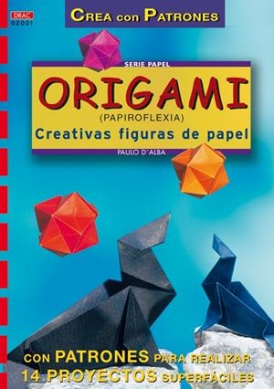 ORIGAMI (PAPIROFLEXIA) | 9788495873095 | ALBA, PAULO D' | Llibreria La Gralla | Llibreria online de Granollers