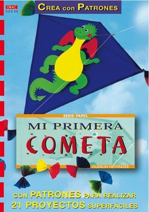 MI PRIMERA COMETA (CREA CON PATRONES) | 9788495873118 | HETTINGER, GUDRUN | Llibreria La Gralla | Librería online de Granollers