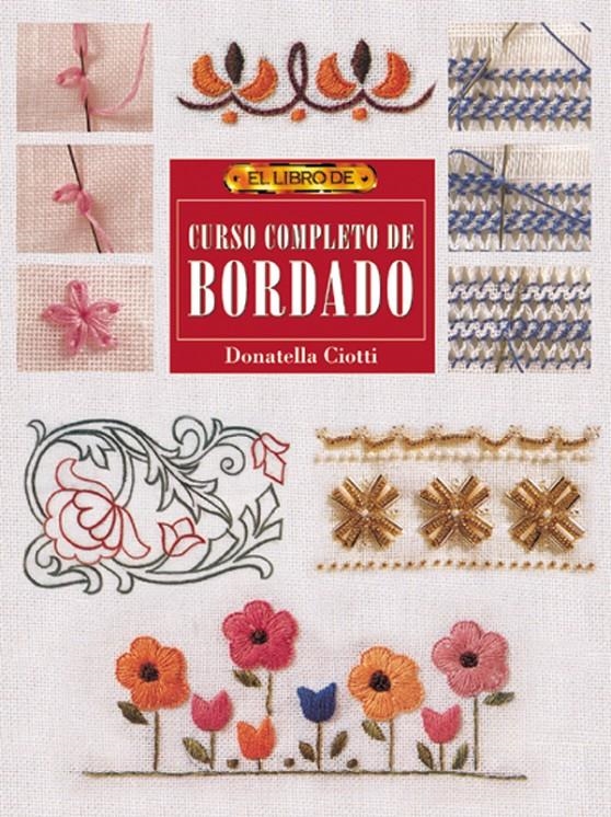 CURSO COMPLETO DE BORDADO | 9788495873033 | CIOTTI, DONATELLA | Llibreria La Gralla | Librería online de Granollers