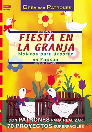 FIESTA EN LA GRANJA. MOTIVOS PARA DECORAR EN PASCUA | 9788495873750 | HUGHES, LOTTE | Llibreria La Gralla | Llibreria online de Granollers