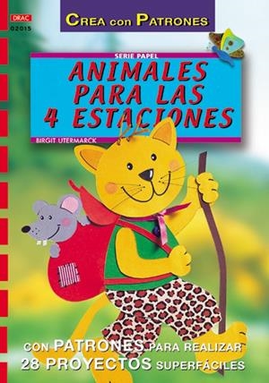 ANIMALES PARA LAS 4 ESTACIONES (CREA CON PATRONES) | 9788495873736 | UTERMARK, BIRGIT | Llibreria La Gralla | Llibreria online de Granollers