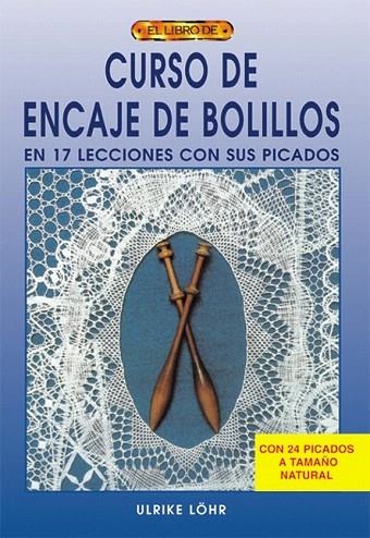 CURSO DE ENCAJE DE BOLILLOS EN 17 LECCIONES CON SUS PICADOS | 9788495873910 | LOHR, ULRIKE | Llibreria La Gralla | Librería online de Granollers