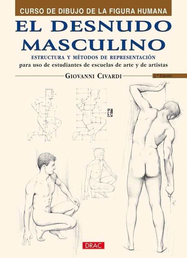 DESNUDO MASCULINO, EL. ESTRUCTURA Y METODOS DE REPRESENTACIO | 9788495873613 | CIVARDI, GIOVANNI | Llibreria La Gralla | Librería online de Granollers