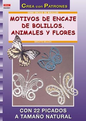 MOTIVOS DE ENCAJE DE BOLILLOS. ANIMALES Y FLORES | 9788495873811 | BELLON, BRIGITTE | Llibreria La Gralla | Librería online de Granollers