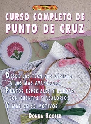 CURSO COMPLETO DE PUNTO DE CRUZ | 9788495873927 | KOOLER, DONNA | Llibreria La Gralla | Librería online de Granollers