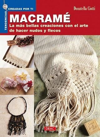 MACRAME. LAS MAS BELLAS CREACIONES CON EL ARTE DE HACER NUDO | 9788496365773 | CIOTTI, DONATELLA | Llibreria La Gralla | Librería online de Granollers