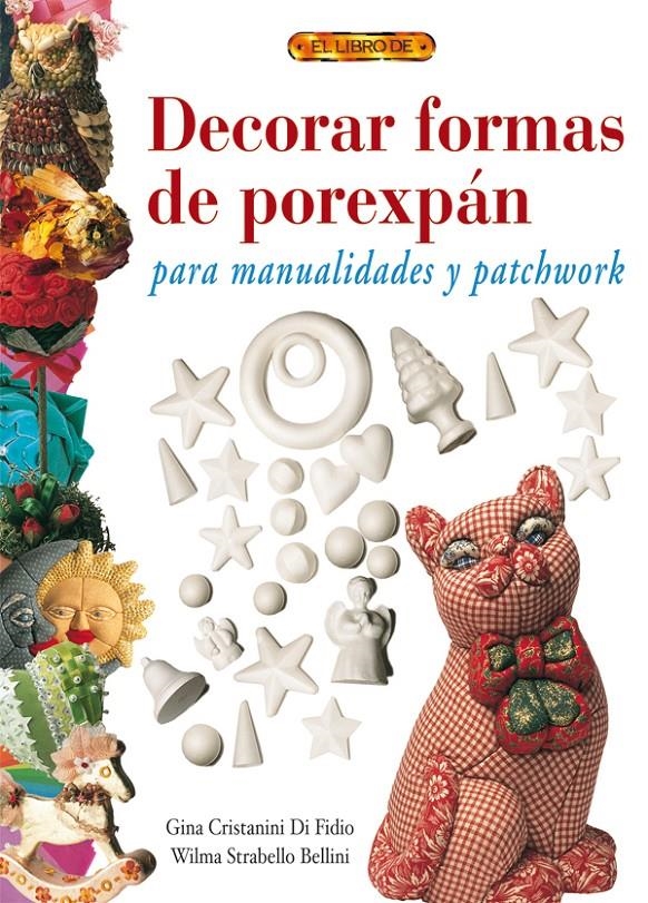 DECORAR FORMAS DE POREXPAN PARA MANUALIDADES Y PATCHWORK | 9788496365780 | CRISTANINI, GINA / STRABELLO, WILMA | Llibreria La Gralla | Librería online de Granollers
