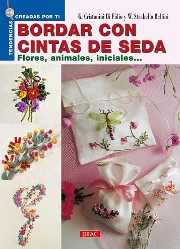 BORDAR CON CINTAS DE SEDA | 9788496365919 | CRISTANINI DI FIDIO, G. / STRABELLO BELLINI, W. | Llibreria La Gralla | Llibreria online de Granollers