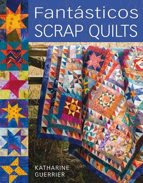 FANTASTICOS SCRAP QUILTS | 9788498740271 | GUERRIER, KATHERINE | Llibreria La Gralla | Llibreria online de Granollers