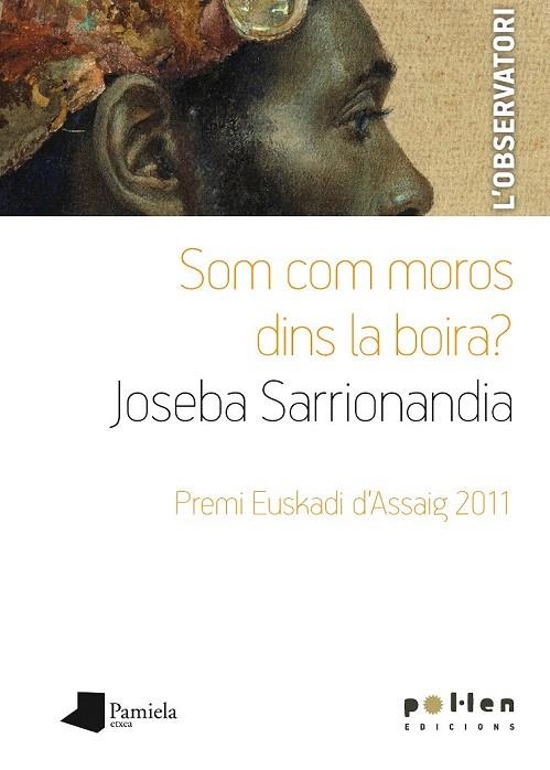 SOM COM MOROS DINS LA BOIRA? | 9788486469337 | SARRIONANDIA, JOSEBA | Llibreria La Gralla | Llibreria online de Granollers