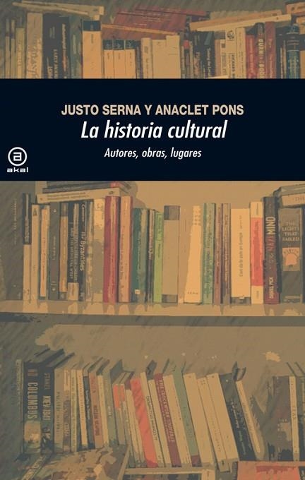 HISTORIA CULTURAL | 9788446037507 | SERNA, JUSTO; PONS, ANACLET | Llibreria La Gralla | Librería online de Granollers