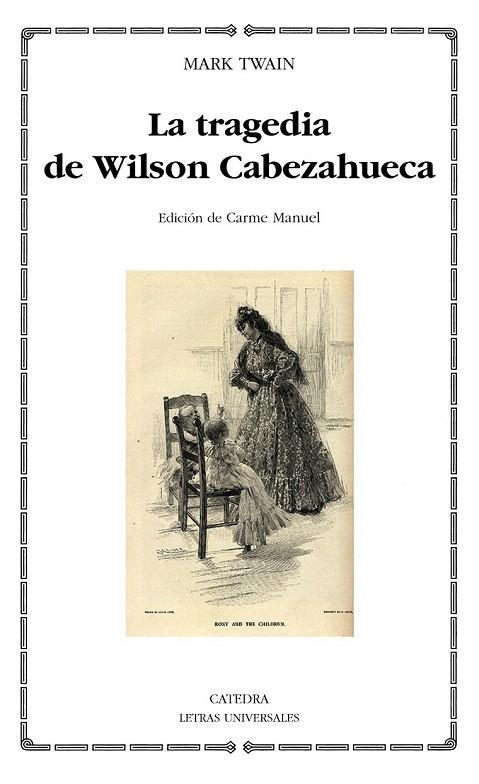 TRAGEDIA DE WILSON CABEZAHUECA, LA | 9788437631004 | TWAIN, MARK | Llibreria La Gralla | Librería online de Granollers