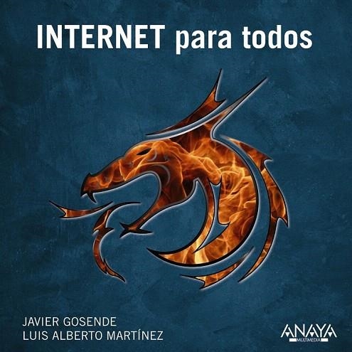 INTERNET PARA TODOS | 9788441533370 | MARTÍNEZ, LUIS A./GOSENDE GRELA, JAVIER | Llibreria La Gralla | Librería online de Granollers