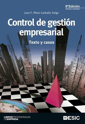 CONTROL DE GESTIÓN EMPRESARIAL | 9788473568968 | PÉREZ-CARBALLO VEIGA, JUAN F. | Llibreria La Gralla | Llibreria online de Granollers