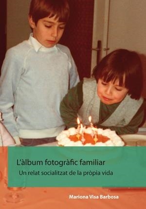 ÀLBUM FOTOGRÀFIC FAMILIAR, L' | 9788484095408 | VISA BARBOSA, MARIONA | Llibreria La Gralla | Librería online de Granollers