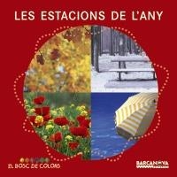 ESTACIONS DE L'ANY, LES (EL BOSC DE COLORS) | 9788448926571 | BALDÓ, ESTEL; GIL, ROSA; SOLIVA, MARIA | Llibreria La Gralla | Librería online de Granollers