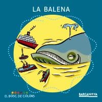 BALENA, LA (BOSC DE COLORS) | 9788448914172 | BALDÓ, ESTEL/GIL, ROSA/SOLIVA, MARIA | Llibreria La Gralla | Librería online de Granollers