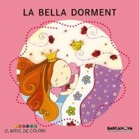 BELLA DORMENT, LA ( BOSC DE COLORS ) | 9788448917524 | BALDO,E; GIL,R; SOLIVA,R | Llibreria La Gralla | Librería online de Granollers
