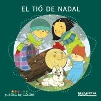 TIÓ DE NADAL, EL (EL BOSC DE COLORS) | 9788448926564 | BALDÓ, ESTEL; GIL, ROSA; SOLIVA, MARIA | Llibreria La Gralla | Librería online de Granollers
