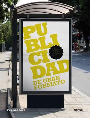 PUBLICIDAD DE GRAN FORMATO | 9788496823778 | SANABRA, PEP | Llibreria La Gralla | Llibreria online de Granollers