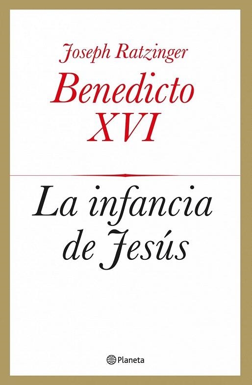 INFANCIA DE JESÚS, LA | 9788408039433 | RATZINGER, JOSEPH (BENEDICTO XVI) | Llibreria La Gralla | Librería online de Granollers