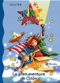 GRAN AVENTURA DE COLON, LA (KIKA SUPERBRUJA Y DANI 6) | 9788421696040 | KNISTER | Llibreria La Gralla | Llibreria online de Granollers