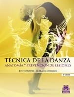 TÉCNICA DE LA DANZA. ANATOMÍA Y PREVENCIÓN DE LESIONES | 9788499100937 | HOWSE, JUSTIN/MCCORMACK, MOIRA | Llibreria La Gralla | Librería online de Granollers
