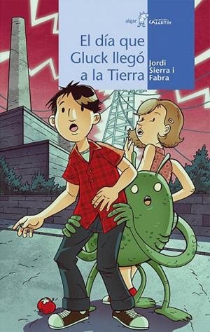 DIA QUE GLUCK LLEGÓ A LA TIERRA, EL (CALCETÍN AZUL +12 AÑOS) | 9788498455304 | SIERRA I FABRA, JORDI | Llibreria La Gralla | Librería online de Granollers