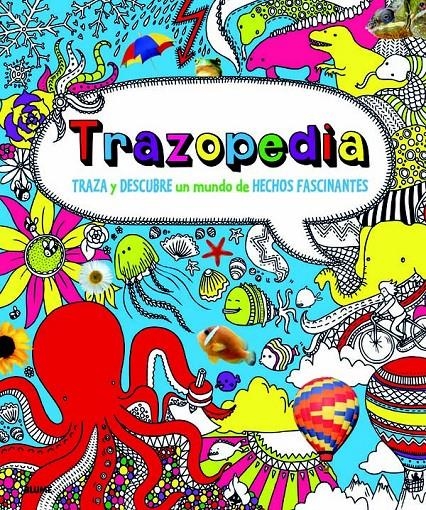 TRAZOPEDIA.TRAZA Y DESCUBRE UN MUNDO DE HECHOS FASCINANTES | 9788498016710 | Llibreria La Gralla | Llibreria online de Granollers