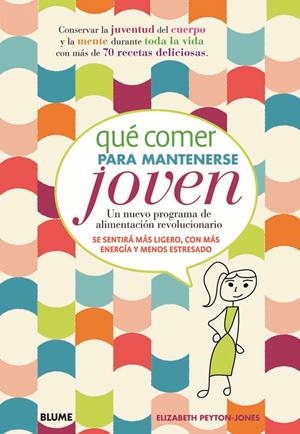 QUÉ COMER PARA MANTENERSE JOVEN | 9788415317104 | PEYTON, ELIZABETH | Llibreria La Gralla | Llibreria online de Granollers