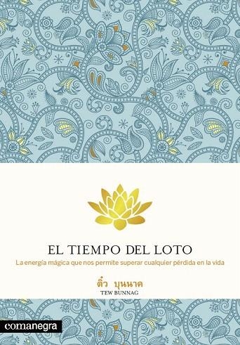 TIEMPO DEL LOTO, EL | 9788415097594 | BUNNAG, TEW | Llibreria La Gralla | Librería online de Granollers