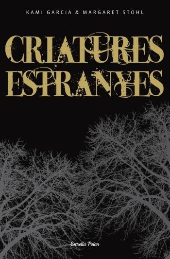 CRIATURES ESTRANYES (SETZE LLUNES, 1) | 9788499321646 | GARCIA, KAMI; STOHL, MARGARET | Llibreria La Gralla | Librería online de Granollers
