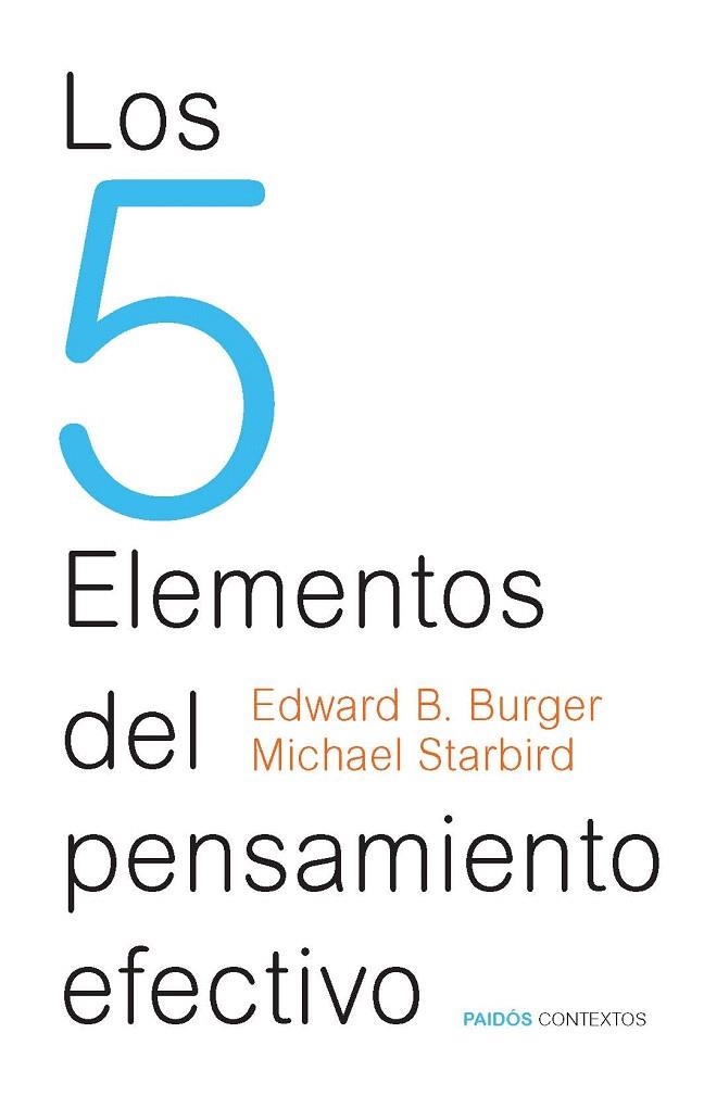 5 ELEMENTOS DEL PENSAMIENTO EFECTIVO, LOS | 9788449328442 | BURGER, EDWARD B. / STARBIRD, MICHAEL | Llibreria La Gralla | Librería online de Granollers