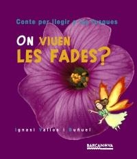 ON VIUEN LES FADES (CONTE PER LLEGIR A LES FOSQUES) | 9788448912154 | VALIOS I BUÑUEL, IGNASI | Llibreria La Gralla | Librería online de Granollers