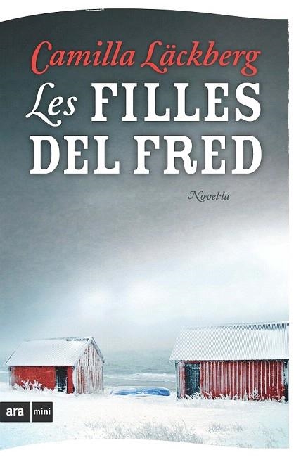 FILLES DEL FRED, LES (ARA MINI) | 9788493809515 | LACKBERG, CAMILLA | Llibreria La Gralla | Llibreria online de Granollers