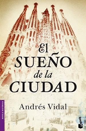 SUEÑO DE LA CIUDAD, EL (BOOKET NOVELA HISTORICA 6129) | 9788408046400 | VIDAL, ANDRÉS | Llibreria La Gralla | Llibreria online de Granollers