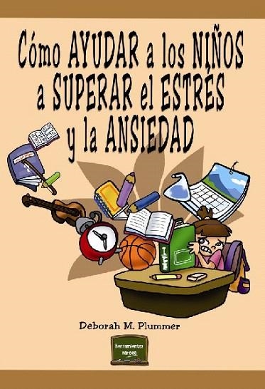 CÓMO AYUDAR A LOS NIÑOS A SUPERAR EL ESTRÉS Y LA ANSIEDAD | 9788427718982 | PLUMMER, DEBORA M. | Llibreria La Gralla | Llibreria online de Granollers