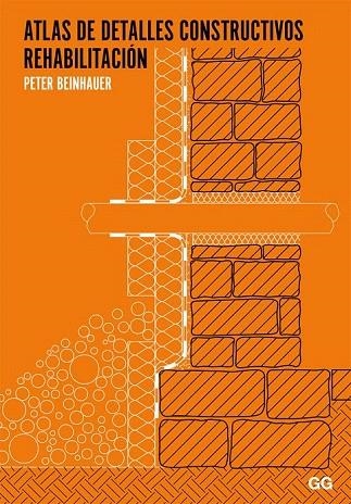 ATLAS DE DETALLES CONSTRUCTIVOS. REHABILITACIÓN | 9788425224706 | BEINHAUER, PETER | Llibreria La Gralla | Librería online de Granollers