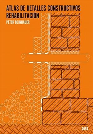 ATLAS DE DETALLES CONSTRUCTIVOS. REHABILITACIÓN | 9788425224706 | BEINHAUER, PETER | Llibreria La Gralla | Llibreria online de Granollers