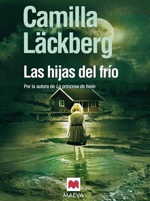 HIJAS DEL FRIO, LAS | 9788492695010 | LACKBERG, CAMILLA | Llibreria La Gralla | Llibreria online de Granollers