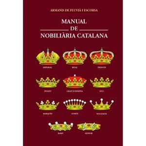 MANUAL DE NOBILIÀRIA CATALANA | 9788461612833 | FLUVIÀ I ESCORSA, ARMAND DE | Llibreria La Gralla | Librería online de Granollers