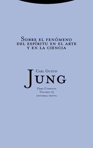 SOBRE EL FENOMENO DEL ESPIRITU EN EL ARTE Y EN LA CIENCIA | 9788481643008 | GUSTAV JUNG, CARL | Llibreria La Gralla | Librería online de Granollers