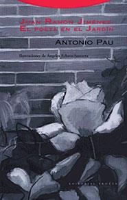 JUAN RAMON JIMENEZ EL POETA EN EL JARDIN | 9788481643619 | PAU, ANTONIO | Llibreria La Gralla | Librería online de Granollers